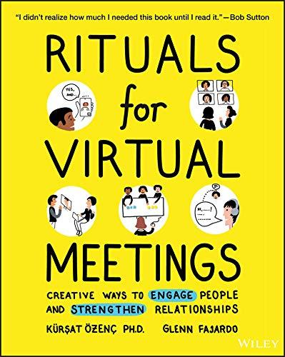 Rituals for Virtual Meetings: Creative Ways to Engage People and Strengthen Relationships Cover