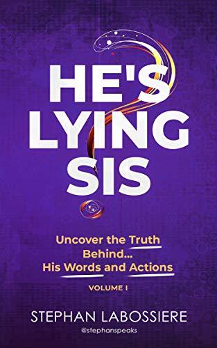 He's Lying Sis: Uncover the Truth Behind His Words and Actions, Volume 1 Cover