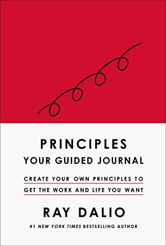Principles: Your Guided Journal (Create Your Own Principles to Get the Work and Life You Want) Cover