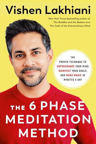 The 6 Phase Meditation Method: The Proven Technique to Supercharge Your Mind, Manifest Your Goals, and Make Magic in Minutes a Day Cover