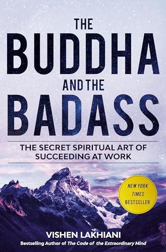 The Buddha and the Badass: The Secret Spiritual Art of Succeeding at Work Cover