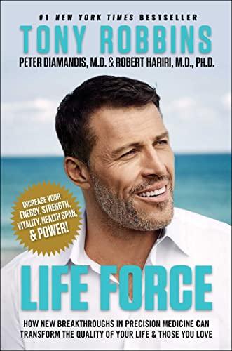 Life Force: How New Breakthroughs in Precision Medicine Can Transform the Quality of Your Life & Those You Love Cover