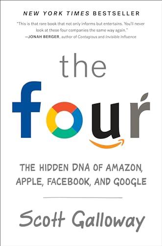 The Four: The Hidden DNA of Amazon, Apple, Facebook, and Google Cover