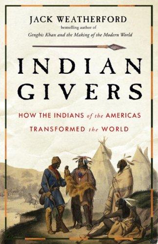 Indian Givers: How Native Americans Transformed the World Cover