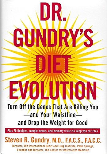 Dr. Gundry's Diet Evolution: Turn Off the Genes That Are Killing You--And Your Waistline--And Drop the Weight for Good Cover
