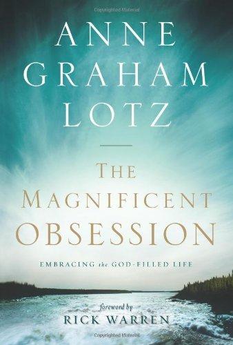 The Magnificent Obsession: Embracing the God-Filled Life by Anne Graham Lotz (2009-08-23) Cover