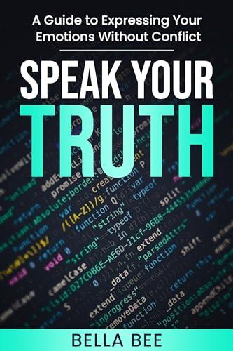 Speak Your Truth: A Guide to Expressing Your Emotions Without Conflict Cover