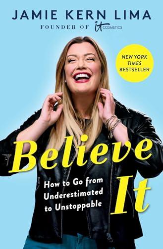 Believe IT: How to Go from Underestimated to Unstoppable Cover