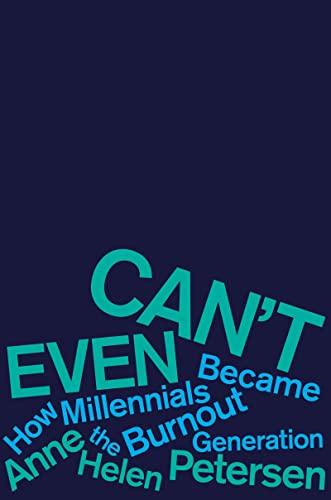 Can't Even: How Millennials Became the Burnout Generation Cover