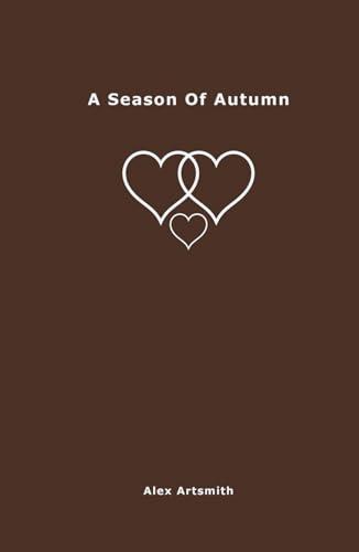 A Season Of Autumn: 90 Days of Pregnancy And Motherhood Poems - Poetry & Prose Exploring The Joy Of Having Your First Baby (The Four Seasons Of Love Poetry Books) Cover