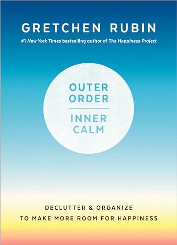 Outer Order, Inner Calm: Declutter and Organize to Make More Room for Happiness Cover