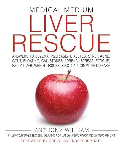 Medical Medium Liver Rescue: Answers to Eczema, Psoriasis, Diabetes, Strep, Acne, Gout, Bloating, Gallstones, Adrenal Stress, Fatigue, Fatty Liver, Weight Issues, SIBO & Autoimmune Disease Cover