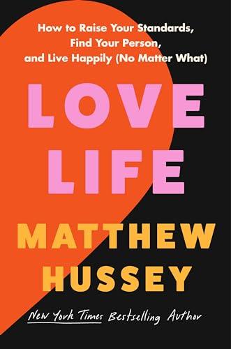 Love Life: How to Raise Your Standards, Find Your Person, and Live Happily (No Matter What) Cover