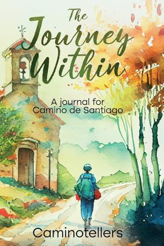The Journey Within: A Journal for Camino de Santiago Cover
