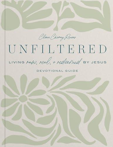 Unfiltered: Living Raw, Real, & Redeemed by Jesus: Devotional Guide Cover