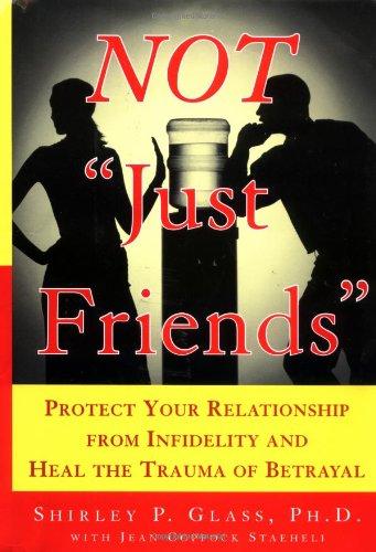 Not "Just Friends": Rebuilding Trust and Recovering Your Sanity After Infidelity Cover