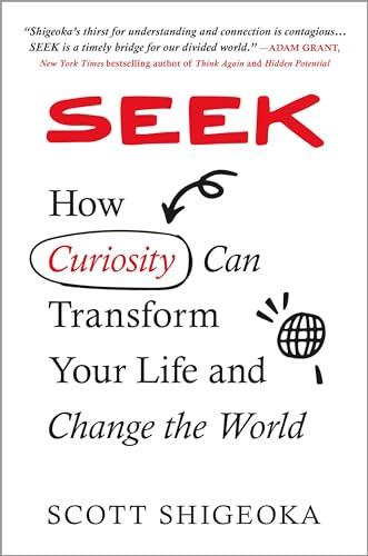 Seek: How Curiosity Can Transform Your Life and Change the World Cover