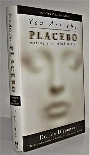 You Are the Placebo: Making Your Mind Matter Cover