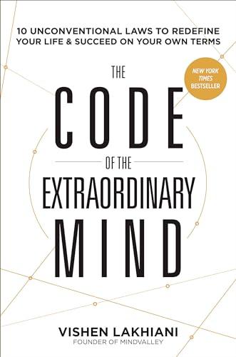The Code of the Extraordinary Mind: 10 Unconventional Laws to Redefine Your Life and Succeed On Your Own Terms Cover