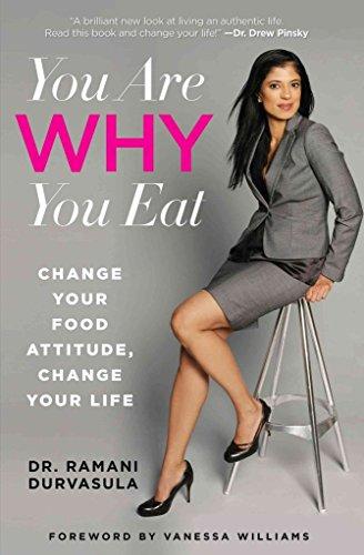 You Are WHY You Eat: Change Your Food Attitude, Change Your Life Cover
