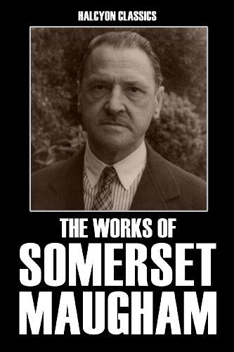 The Works of Somerset Maugham: Nine Novels in One Volume (Halcyon Classics) Cover
