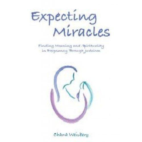 Expecting Miracles: Finding Meaning and Spirituality in Pregnancy Through Judaism Cover