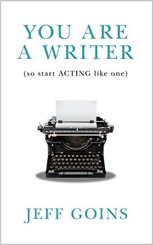 You Are a Writer (So Start Acting Like One) Cover