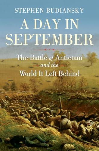 A Day in September: The Battle of Antietam and the World It Left Behind Cover