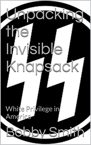 Unpacking the Invisible Knapsack: White Privilege in America Cover