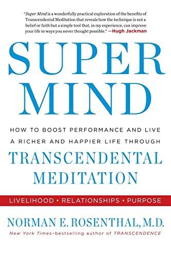 Super Mind: How to Boost Performance and Live a Richer and Happier Life Through Transcendental Meditation Cover