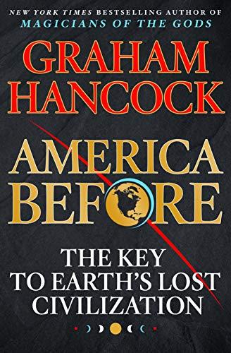 America Before: The Key to Earth's Lost Civilization Cover