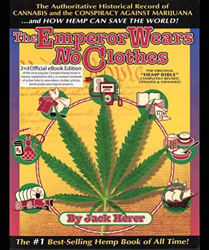 The Emperor Wears No Clothes: A History of Cannabis/Hemp/Marijuana Cover