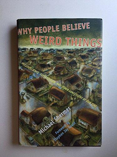 Why People Believe Weird Things: Pseudoscience, Superstition, and Other Confusions of Our Time Cover