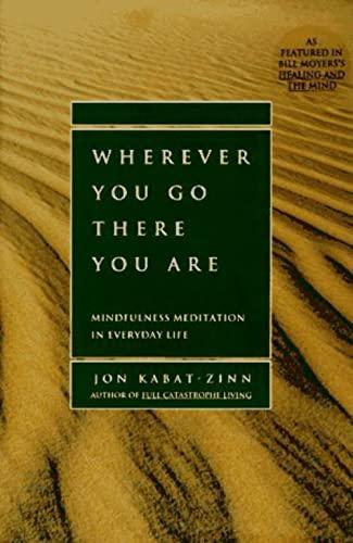 Wherever You Go, There You Are: Mindfulness Meditation in Everyday Life Cover