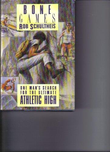 Bone Games: One Man's Search for the Ultimate Athletic High Cover