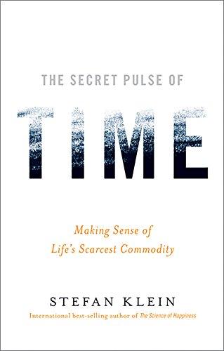 The Secret Pulse of Time: Making Sense of Life's Scarcest Commodity cover
