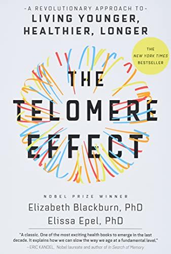 The Telomere Effect: A Revolutionary Approach to Living Younger, Healthier, Longer Cover