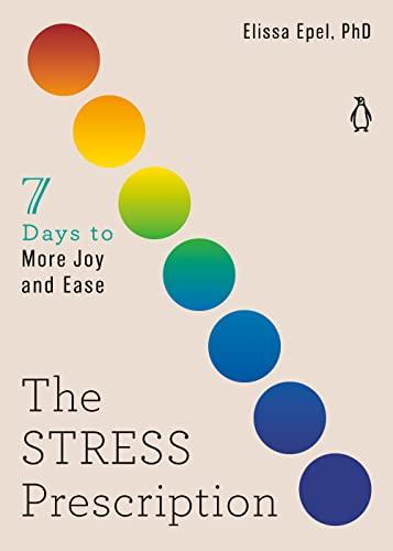 The Stress Prescription: Seven Days to More Joy and Ease (The Seven Days Series Book 3) Cover