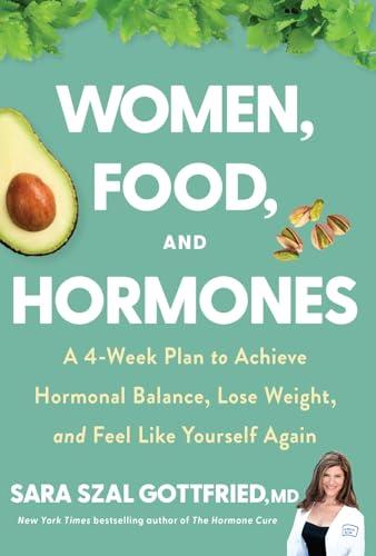 Women Food and Hormones A 4 Week Plan to Achieve Hormonal Balance Lose Weight and Feel Like Yourself Again Cover