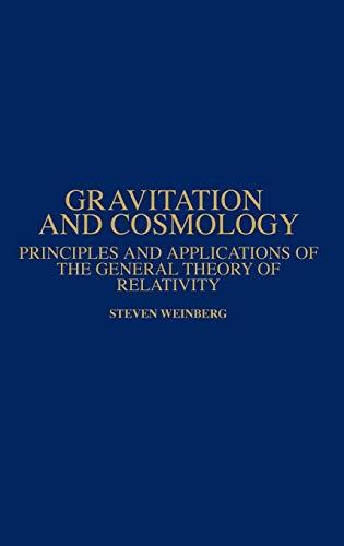 Gravitation and Cosmology: Principles and Applications of the General Theory of Relativity Cover