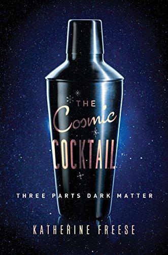 The Cosmic Cocktail: Three Parts Dark Matter (Science Essentials) Cover