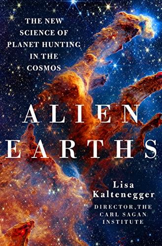 Alien Earths: The New Science of Planet Hunting in the Cosmos Cover