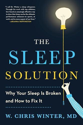 The Sleep Solution: Why Your Sleep is Broken and How to Fix It Cover