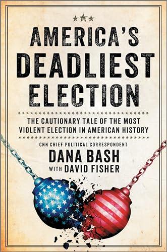 America's Deadliest Election: The Cautionary Tale of the Most Violent Election in American History Cover