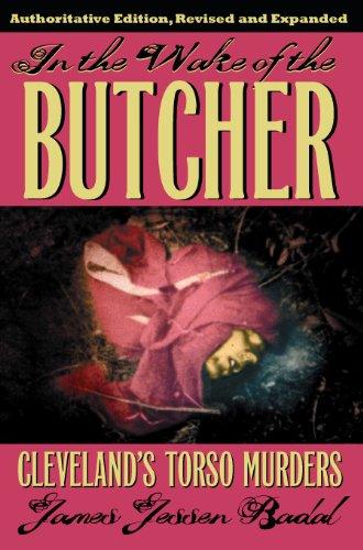 In the Wake of the Butcher: Cleveland Torso Murders, Authoritative Edition, Revised and Expanded Cover