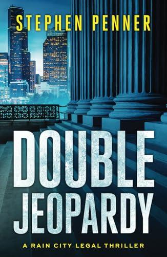Double Jeopardy (A Rain City Legal Thriller) Cover