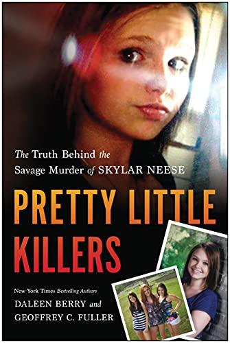 Pretty Little Killers: The Truth Behind the Savage Murder of Skylar Neese Cover