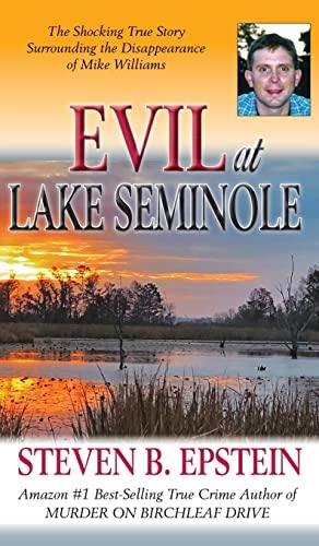 Evil at Lake Seminole: The Shocking True Story Surrounding the Disappearance of Mike Williams Cover