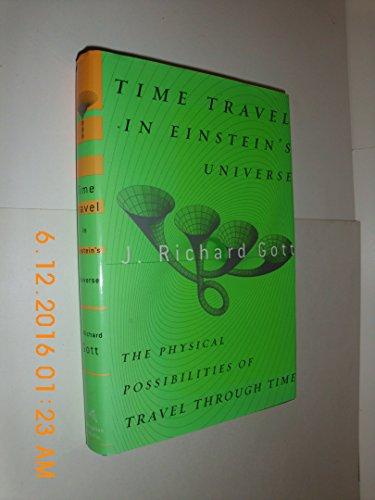 Time Travel in Einstein's Universe: The Physical Possibilities of Travel Through Time Cover