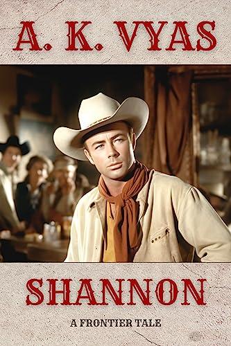 Shannon: A Frontier Tale (The Ballad of Shannon Dumas Book 1) Cover